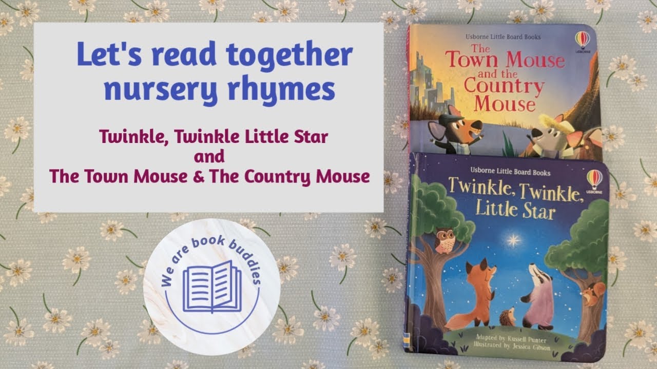 Let's read together 2 books. Twinkle Twinkle Little Star and The Town Mouse and the Country Mouse.
