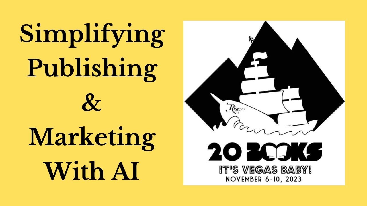 20Books Vegas 2023 Day 3 – Simplifying Publishing & Marketing with AI