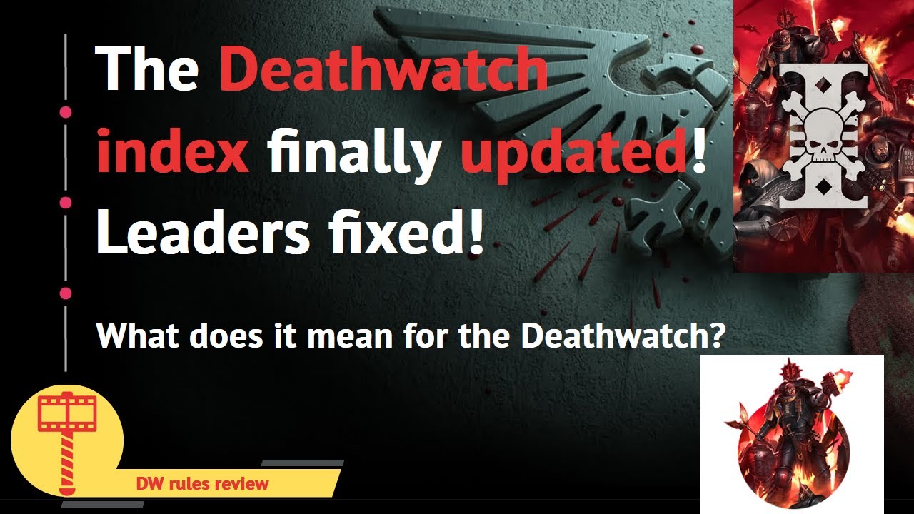 Space Marine index updates, what does it mean for the Deathwatch?
