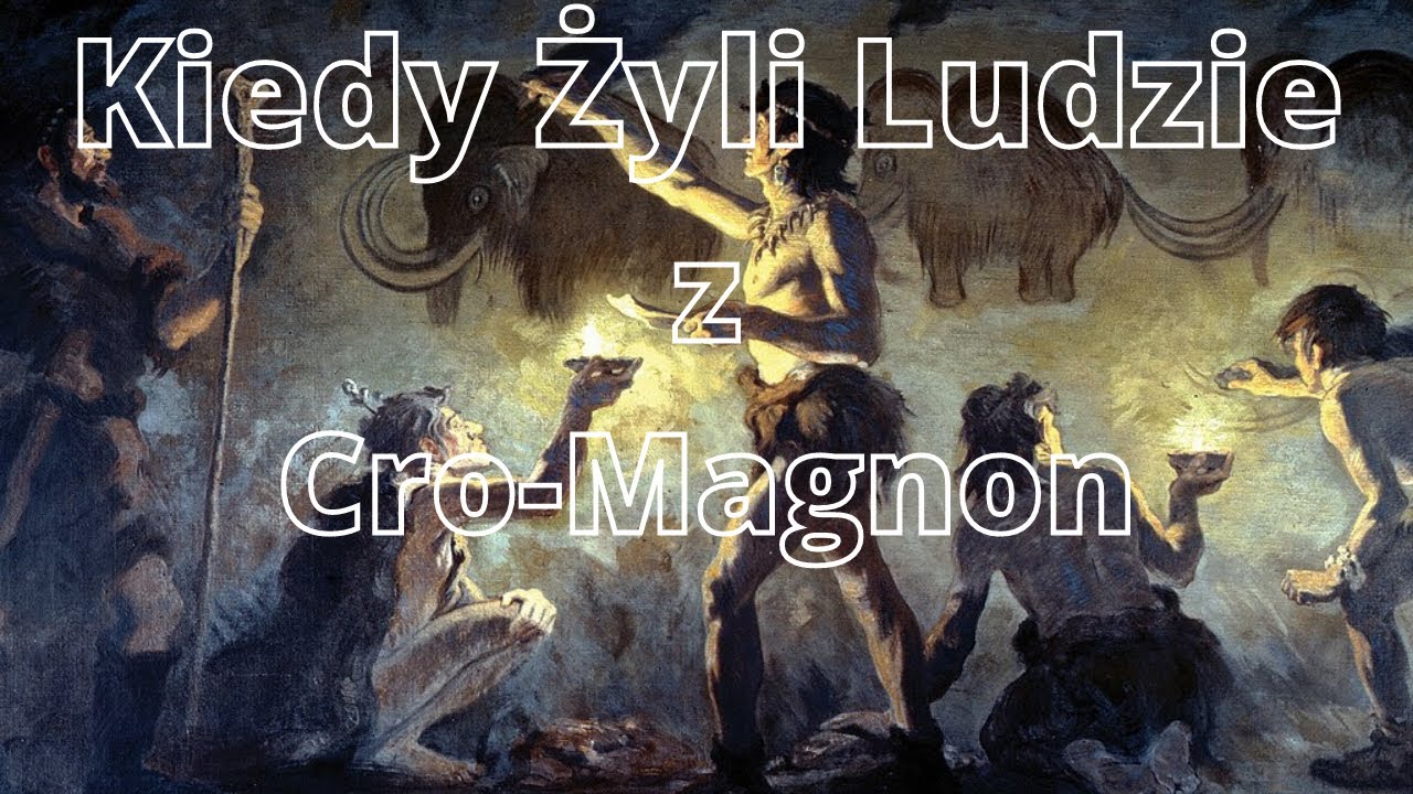 Kiedy Żyli Ludzie Z Cro-Magnon