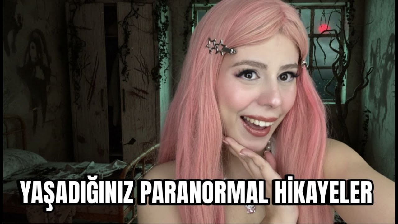 YAŞADIĞINIZ PARANORMAL HİKAYELER