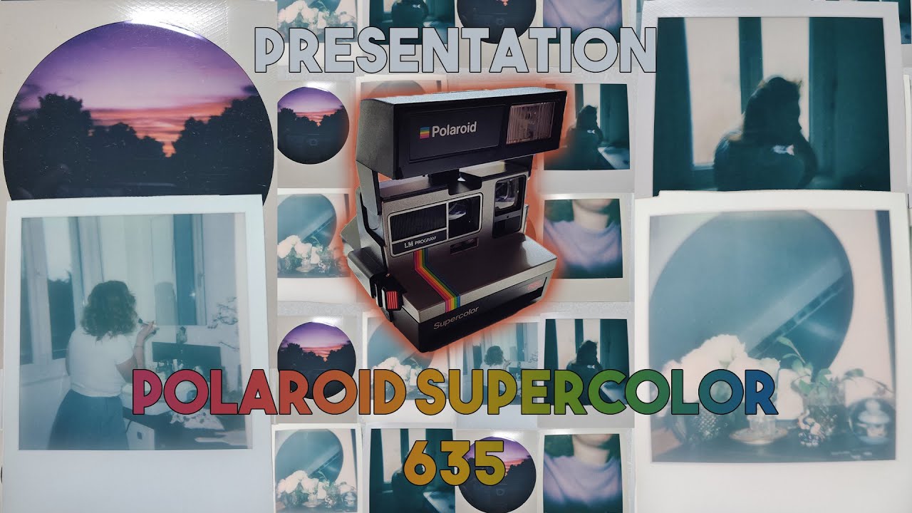 Présentation Du Polaroid Supercolor 635