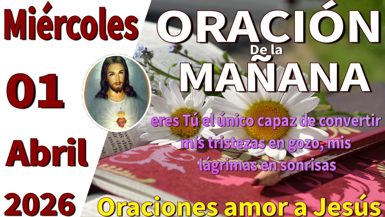 Oraci&oacute;n de la ma&ntilde;ana del d&iacute;a mi&eacute;rcoles 01 de abril de 2026 -Mateo 8:8