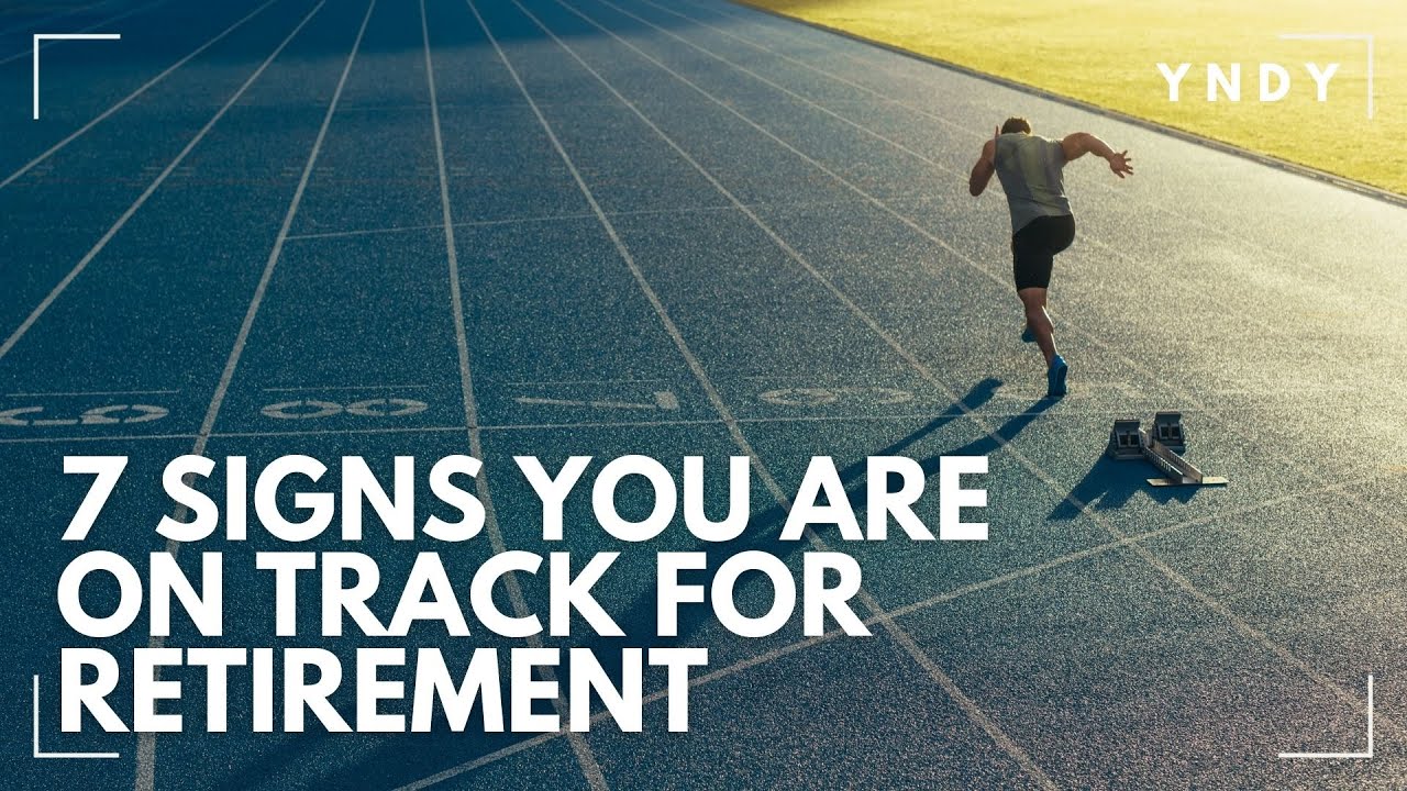 7 Signs You Are On Track For Retirement | You're Not Dead Yet