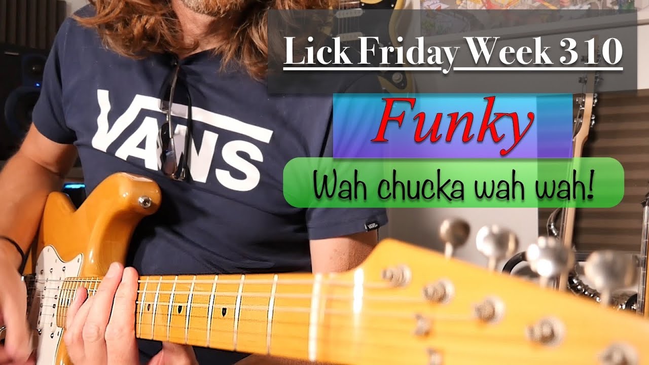 Funky guitar lick using a Wah Wah pedal and a how to play using Wah - Lick Friday Week 310