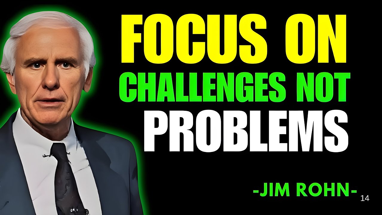 Focus on Challenges, Not Problems How to Overcome Obstacles and Achieve Success | Jim Rohn