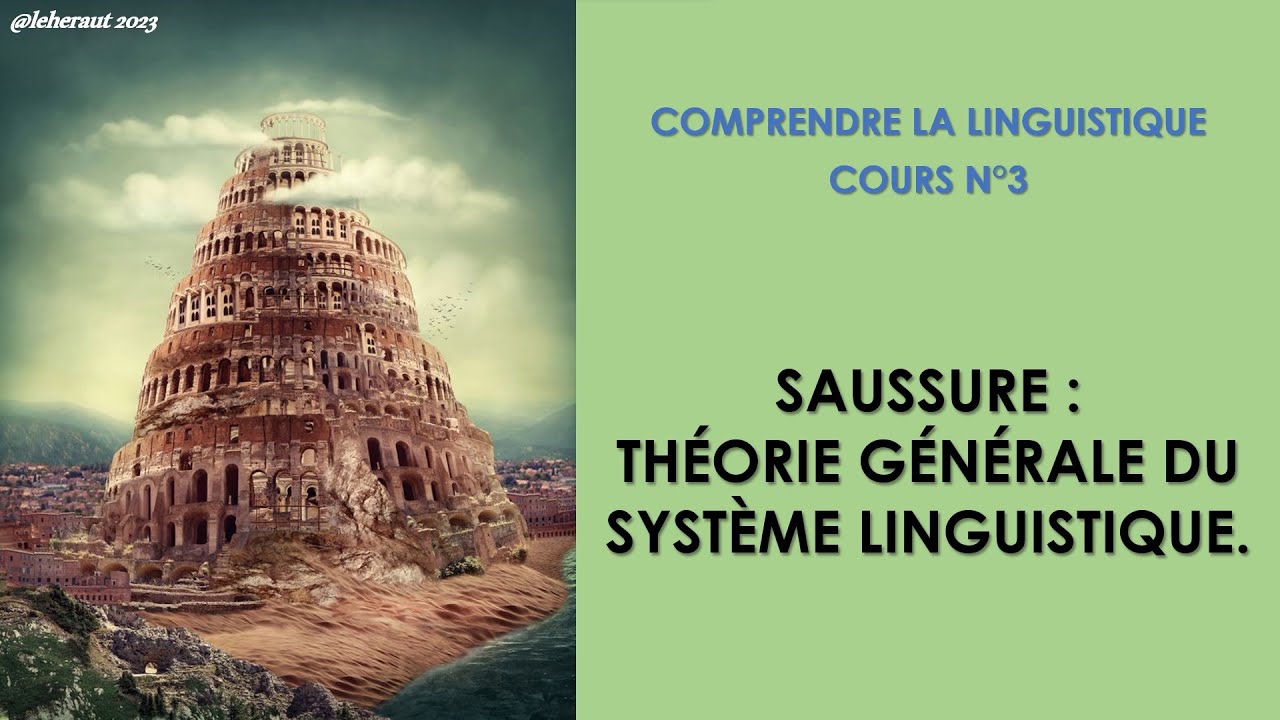 Ferdinand de Saussure : Théorie générale du système linguistique (Comprendre la linguistique n°3)