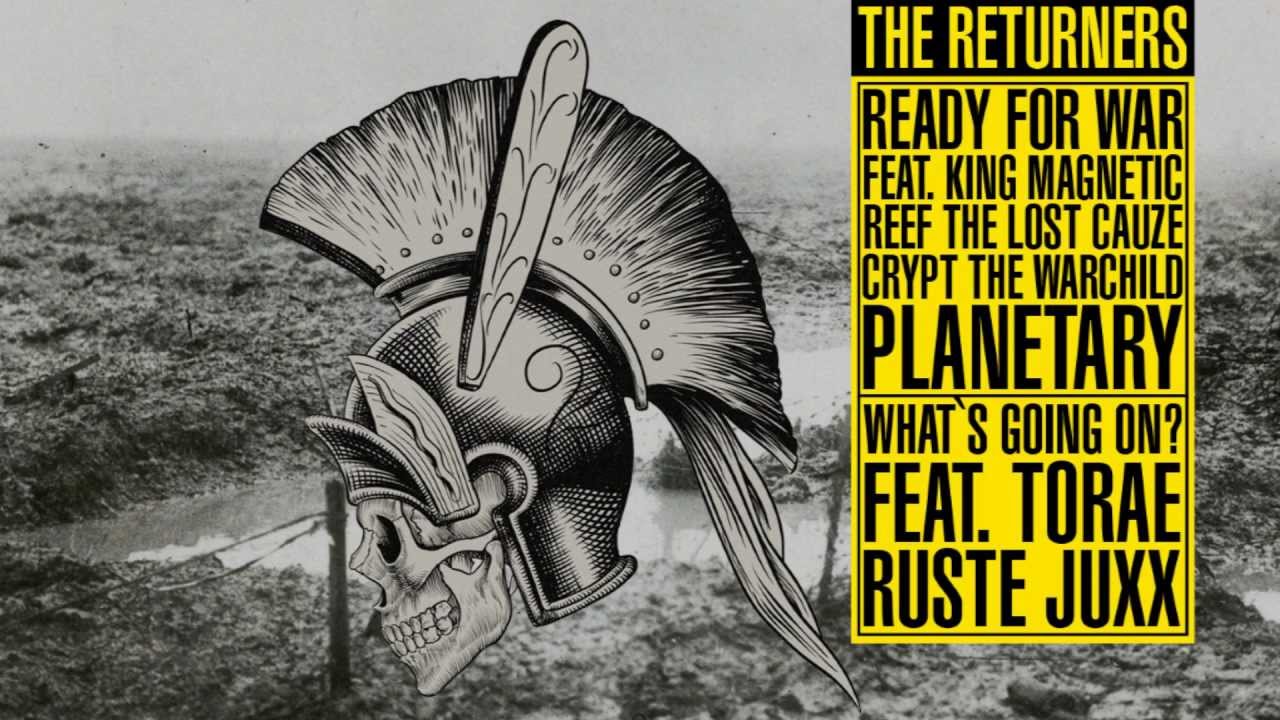 The Returners - Ready For War feat.KingMagnetic, ReefTheLostCauze, CryptTheWarchild & Planetary