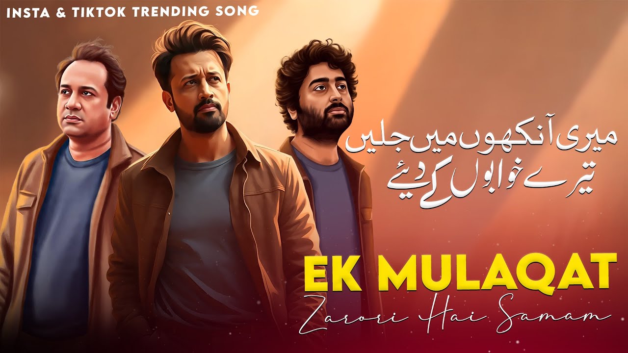 Ek Mulaqat zaruri hai Sanam - New Cover Song | Atif Aslam - Arijit Singh