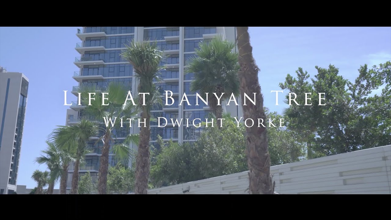 Life at the Banyan Tree with Dwight Yorke.