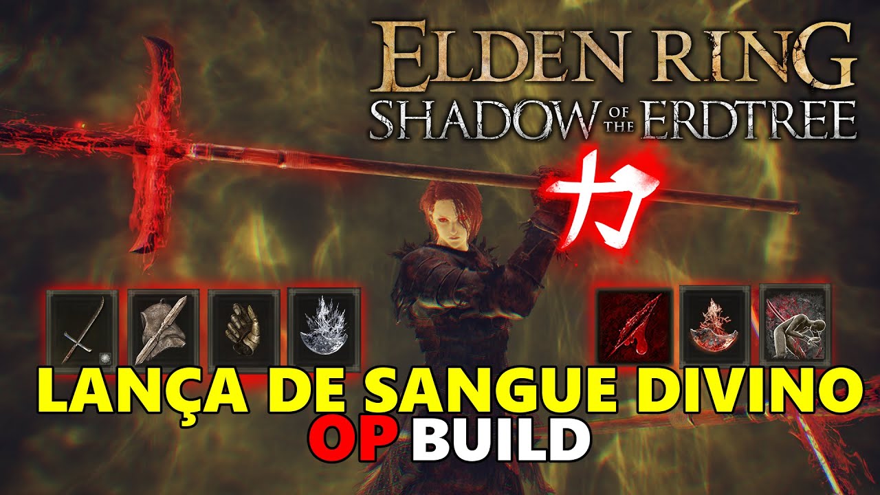 BUILD OP LANÇA DE SANGUE A MELHOR BUILD DE SANGRAMENTO DE ELDEN RING SHADOW OF THE ERDTREE