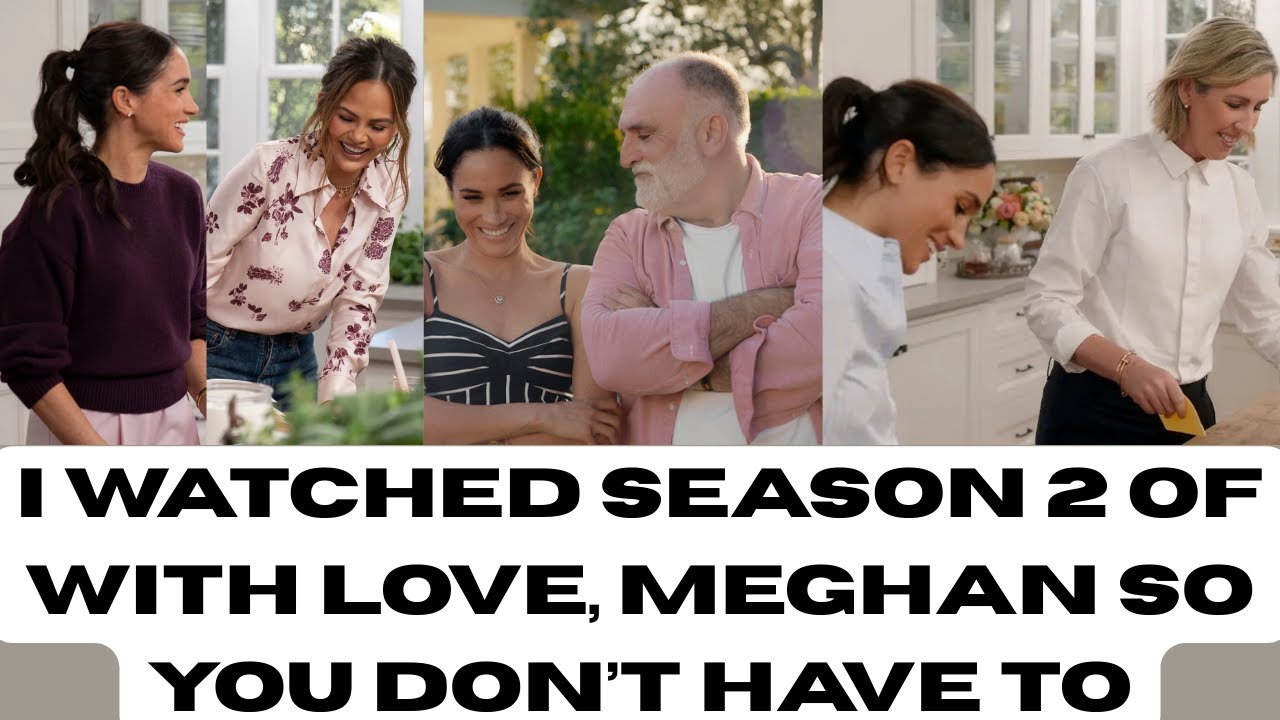 I Watcthed Season 2 of With Love, Meghan So You Don't Have To