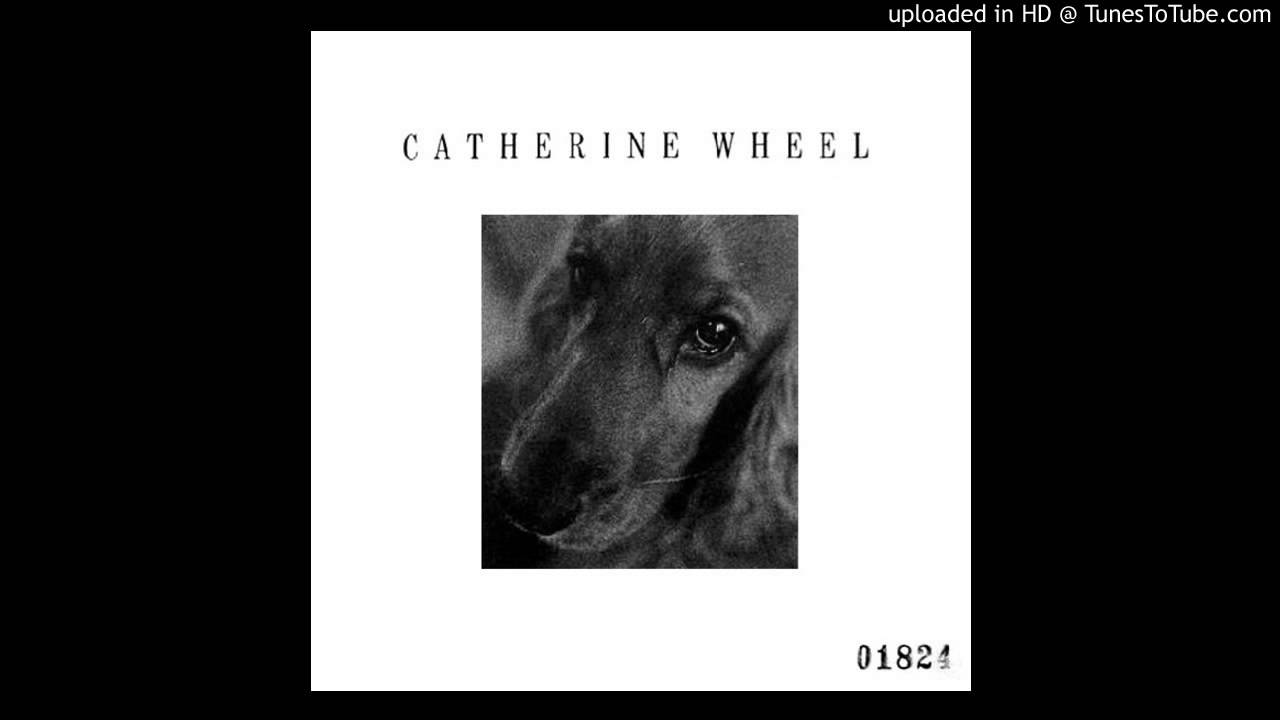 Catherine Wheel -  Ursa Major Space Station (Original Version, I Want To Touch You LTD ED CD EP, 4-9