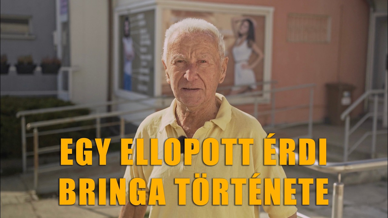 EGY ELLOPOTT ÉRDI BRINGA TÖRTÉNETE | ÉRDMOST