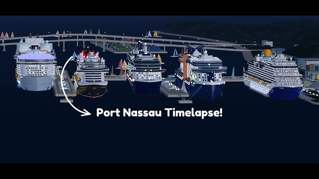 Port Nassau Timelapse | Cruise Ship SImulator Roblox