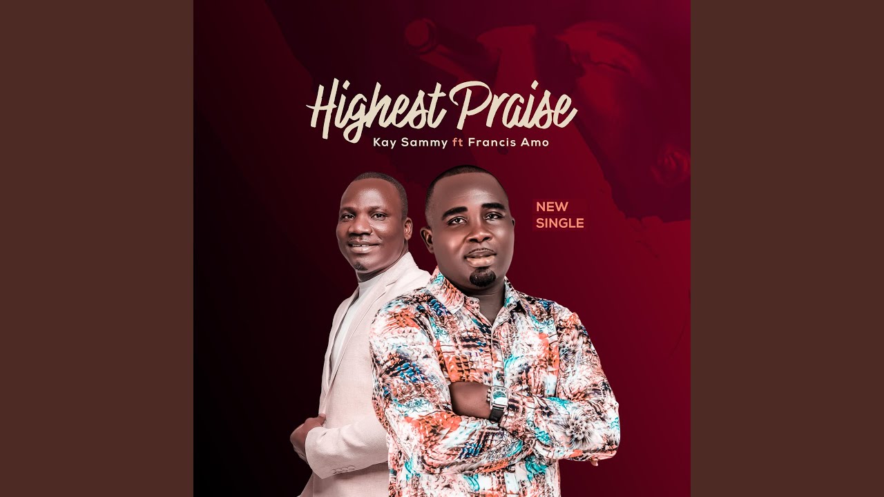 Highest Praise (feat. Min Francis Amo)