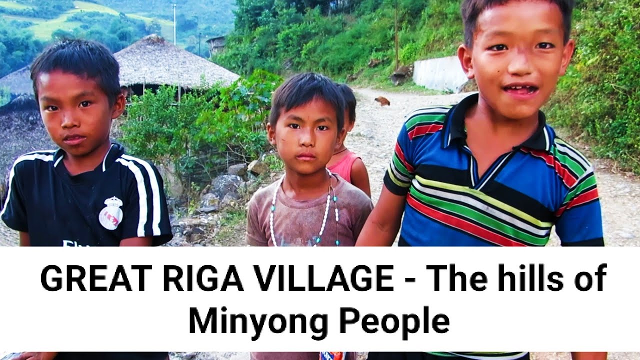 Riga Village -Oldest /biggest village of Adi(Minyong) tribe/Rural life Siang dist/N-East/Arunachal