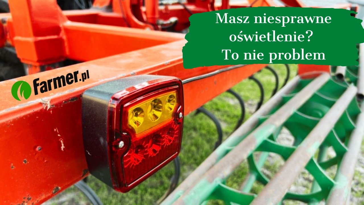 Masz niesprawne oświetlenie? To nie problem - Farmer.pl