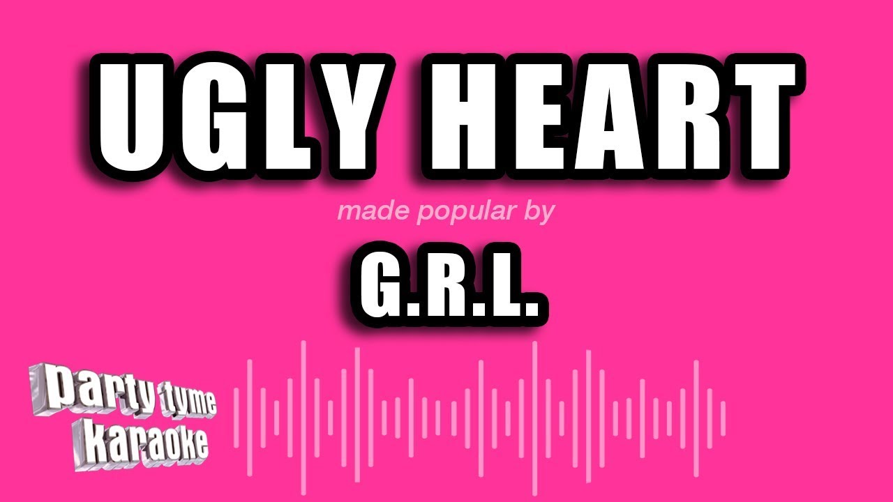 G.R.L. - Ugly Heart (Karaoke Version)