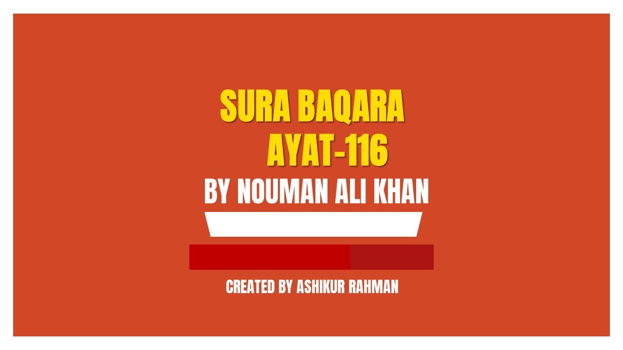 Sura Baqarah ayat 116 by Nouman Ali Khan