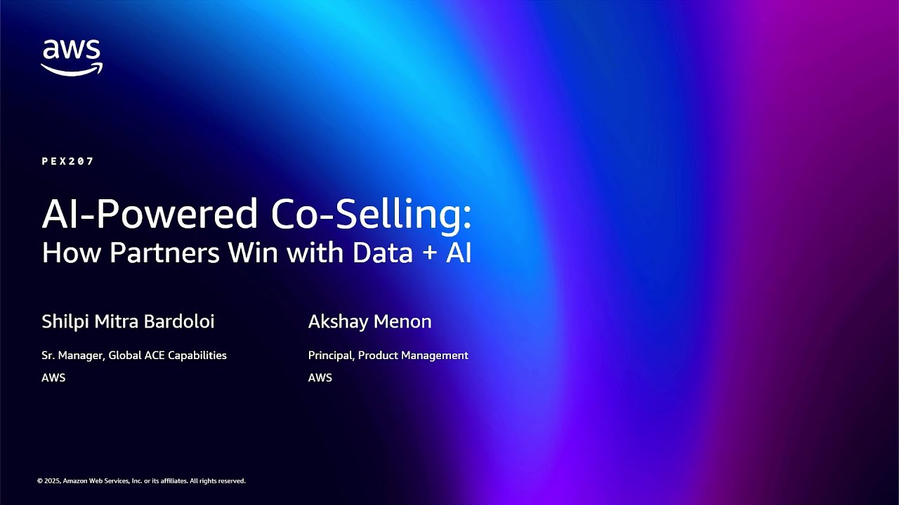 AWS re:Invent 2025 - AI-powered co-selling: How AWS and partners accelerate growth together (PEX207)