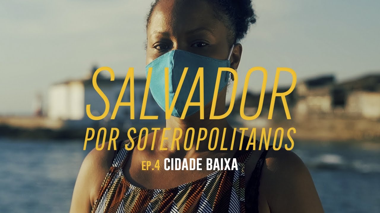 [PT] Cidade Baixa - Salvador por Soteropolitanos
