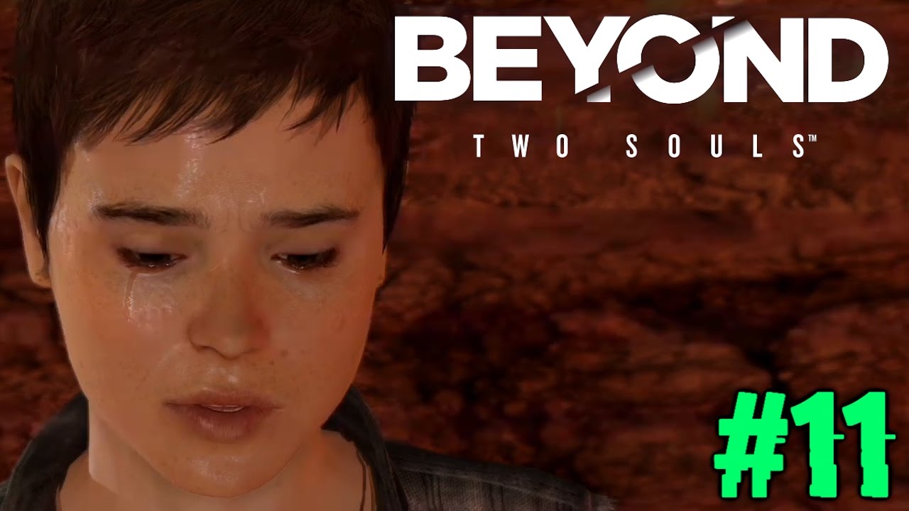 DEN TRÄNEN NAHE !! BEYOND TWO SOULS : Lets Play #11 [FACECAM]