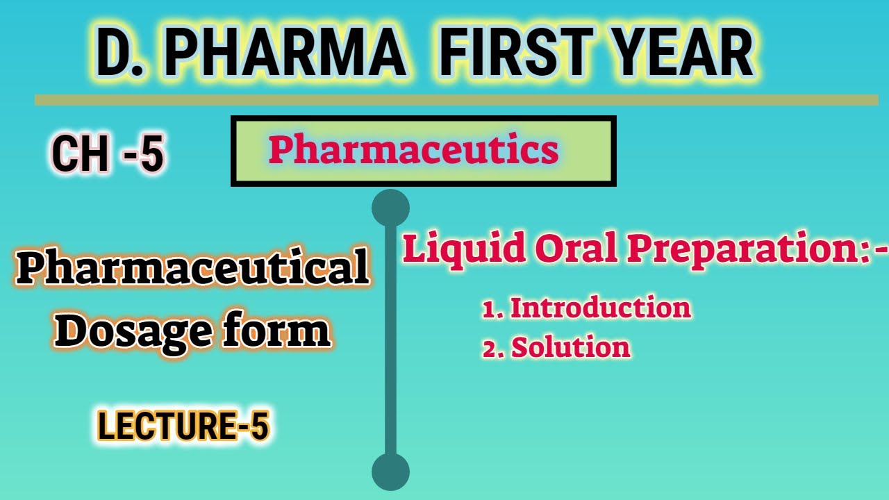 Liquid oral preparation | Solution | CH-5 | L-5 | Pharmaceutics | D.Pharm first year