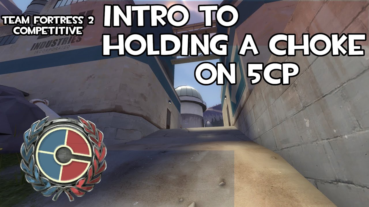 Intro to Holding a Choke in Trad 6's 5CP | Team Fortress 2