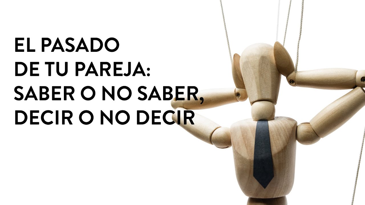 El pasado de tu pareja: Saber o no saber, decir o no decir | Martha Debayle