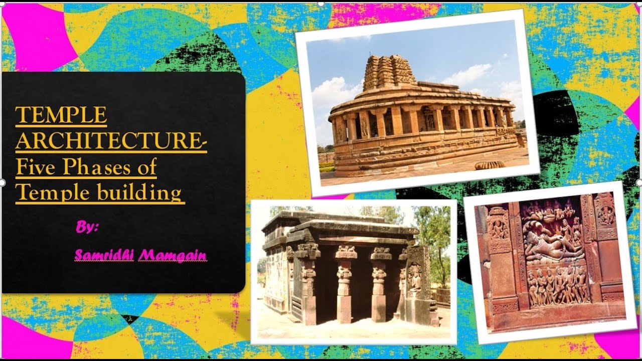 Indian Art and Culture : Five phases of Temple Architecture