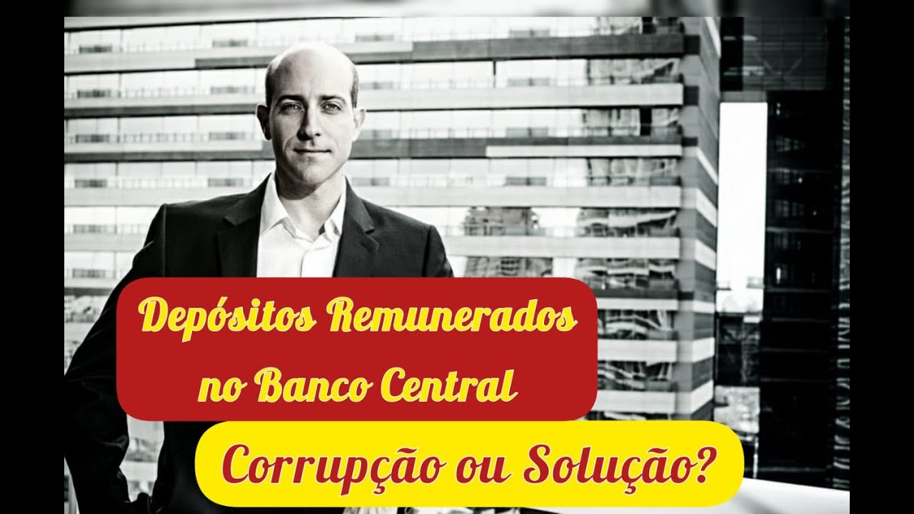 Depósitos Remunerados no Bacen: corrupção ou solução?