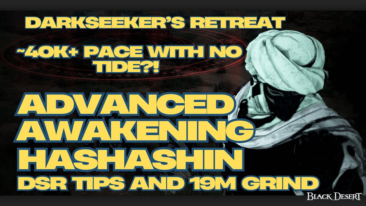 Black Desert Online 🔥Advanced Awakening Hashashin🔥DSR tips and 19m grind