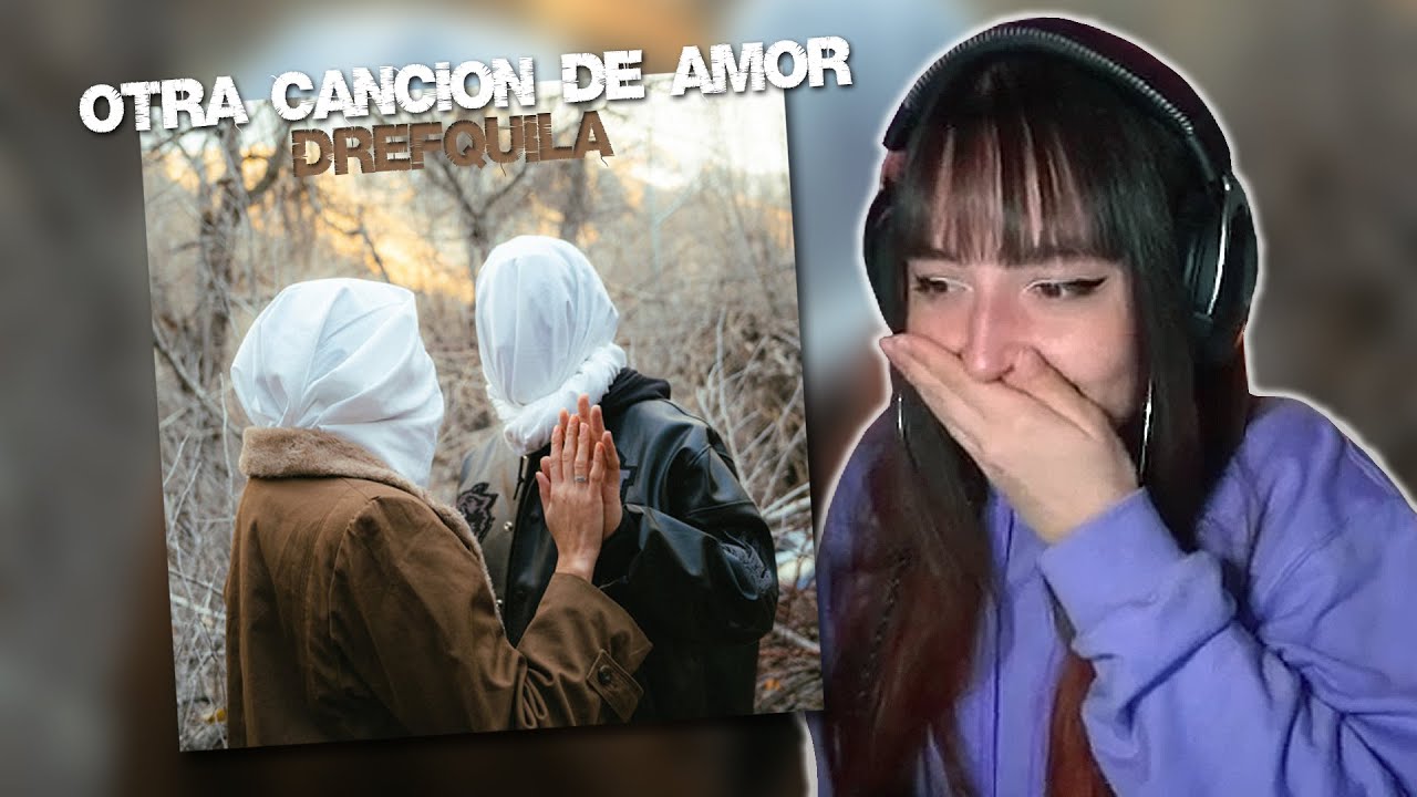 DrefQuila - Otra Canci&oacute;n de Amor || REACCION