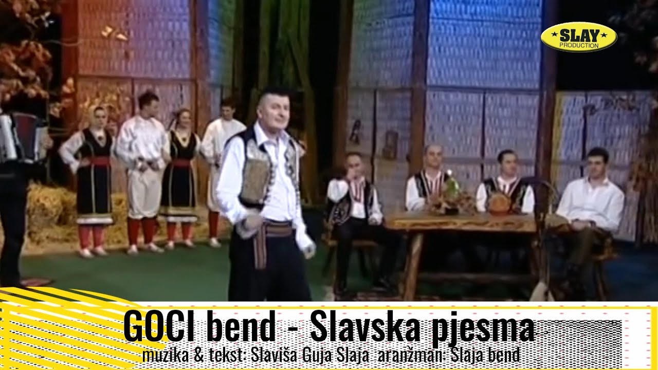 Goci bend-Slavska pjesma (original Slay production)