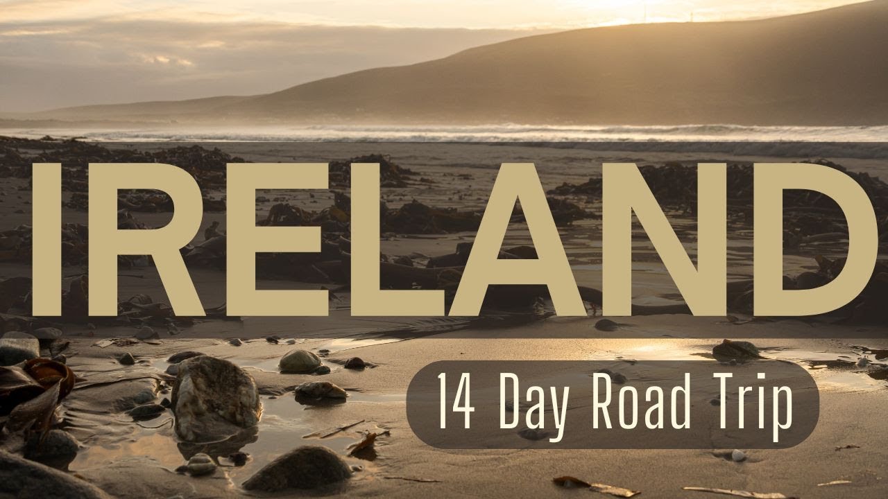 14 Day Road Trip - Ireland Day by Day Itinerary