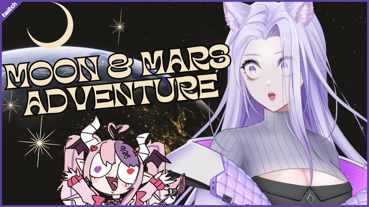 💜 TO THE MOON & MARS /w ironmouse 💜