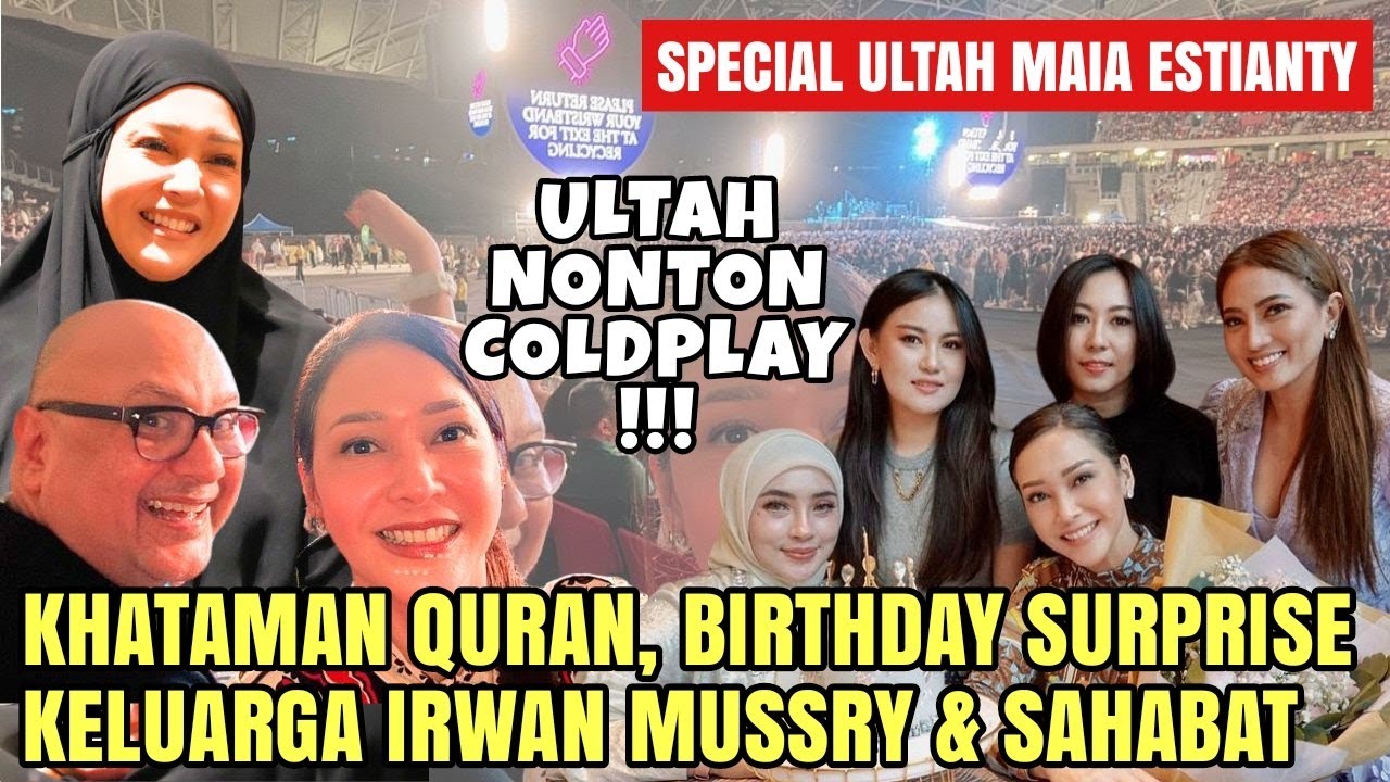 MAIA ESTIANTY RAYAIN ULTAH BARENG IRWAN MUSSRY DAN KELUARGA. NONTON COLDPLAY BARENG KESAYANGAN..