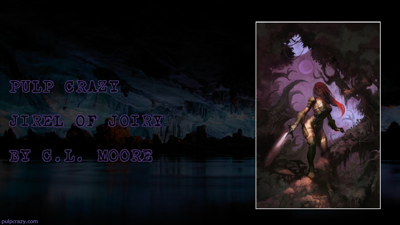 Pulp Crazy - Jirel of Joiry by C.L. Moore