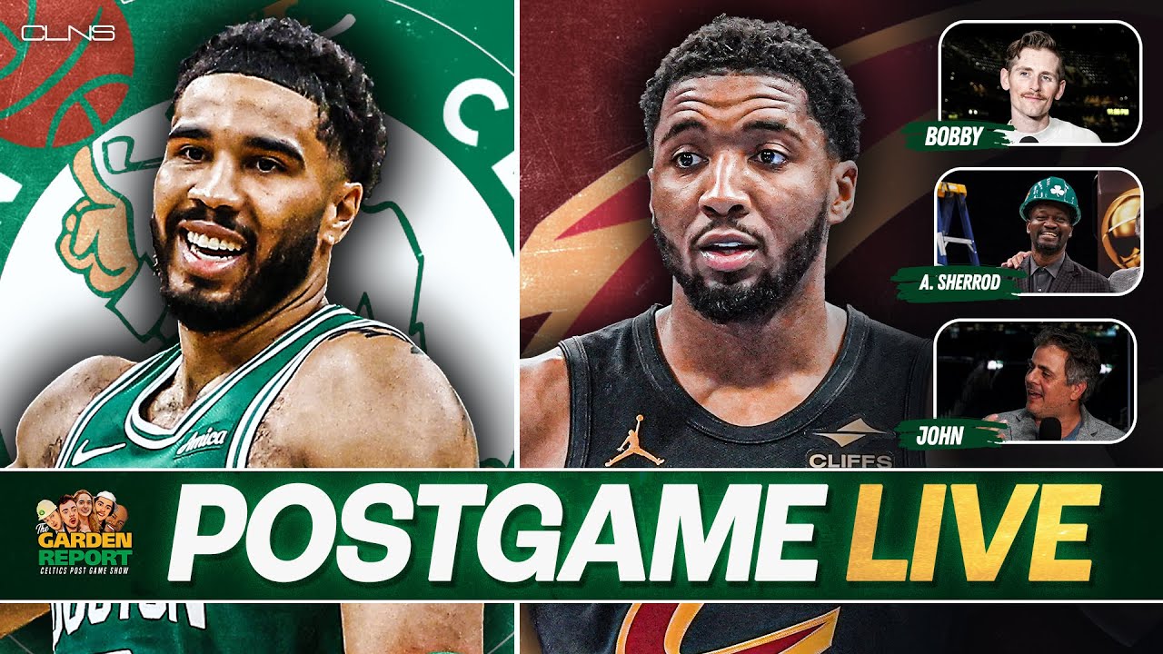 Garden Report: Celtics vs Cavaliers Postgame Show on CLNS - Boston Looks Like East FAVORITES