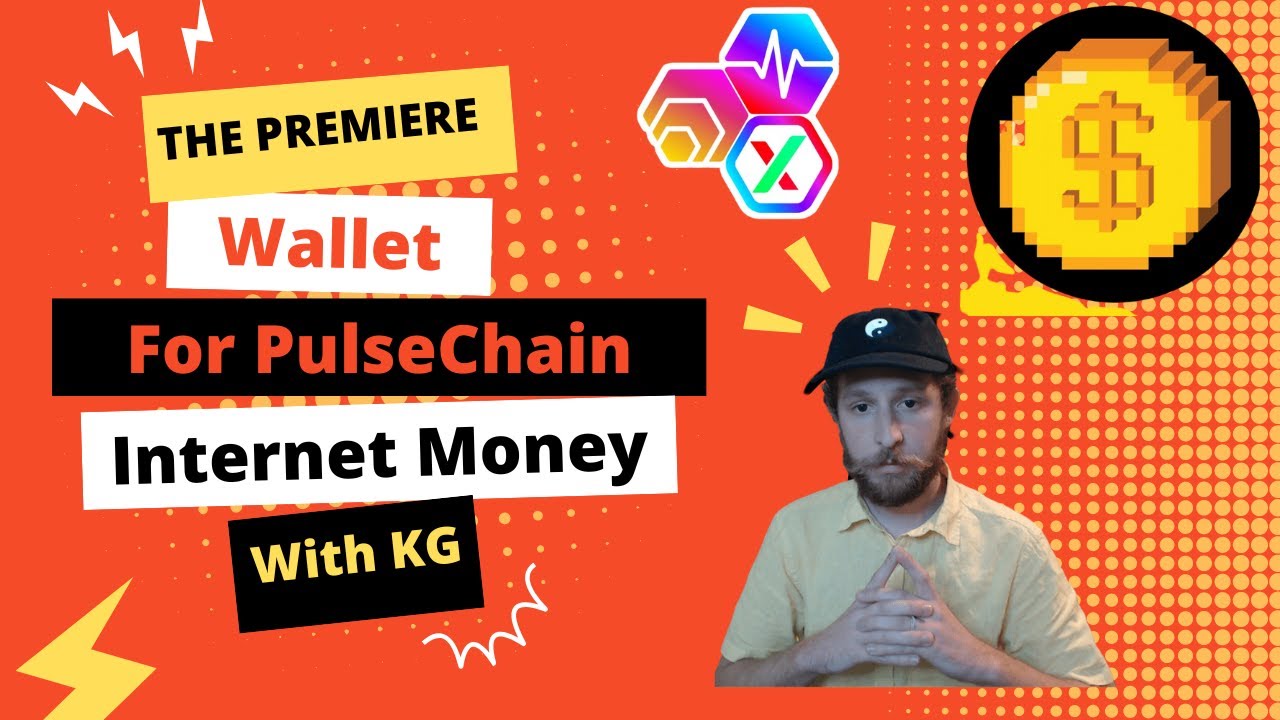 The Premiere Wallet For PulseChain: Internet Money: With KG
