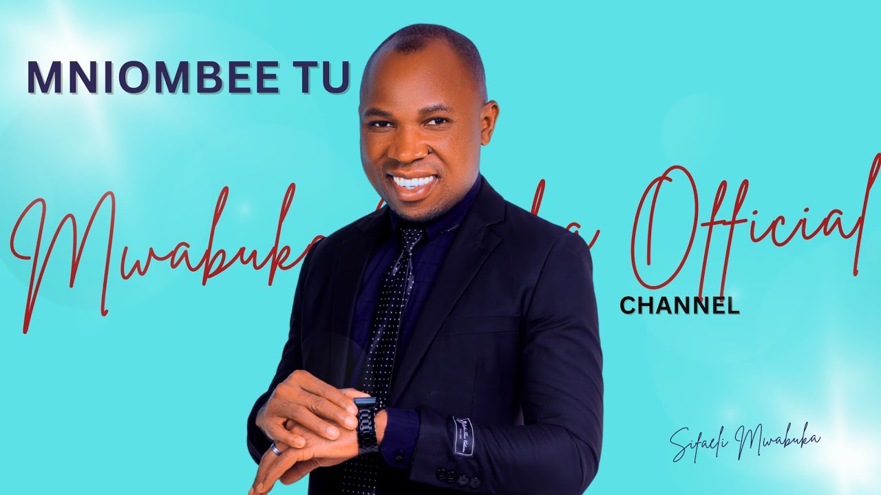 MNIOMBEE TU 2026(official music)by SIFAELI MWABUKA  sms SKIZA 95213407 to 811