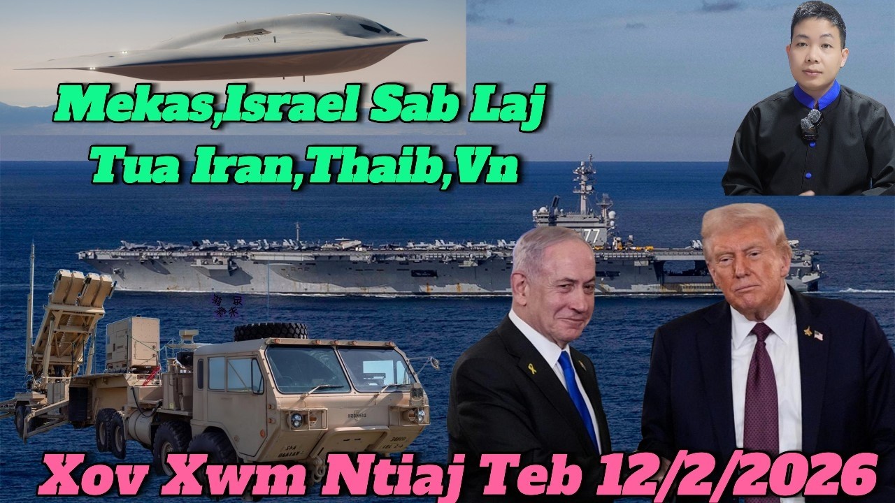 Live 12/2/2026 Xov Xwm Kub Mekas, Israel Npaj Txhij Tos Tua Iran, Ukraine, Russia,Thaib, Nyab Laj