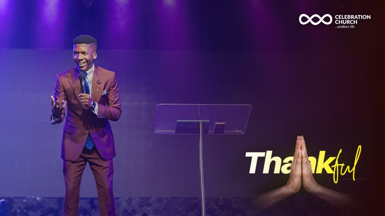 THANKFUL | MAY 23RD | Celebration Church Int'l