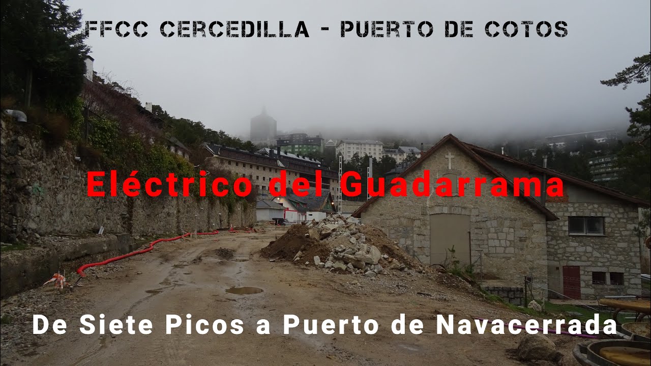 FFCC Cercedilla - Puerto de Cotos (Eléctrico de Guadarrama) | De Siete Picos a Puerto de Navacerrada