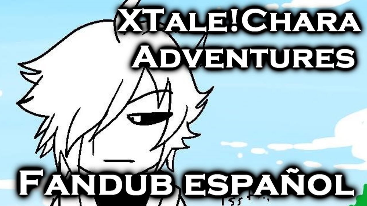 X!Tale Chara Adventures 1 - Fandub Espa&ntilde;ol
