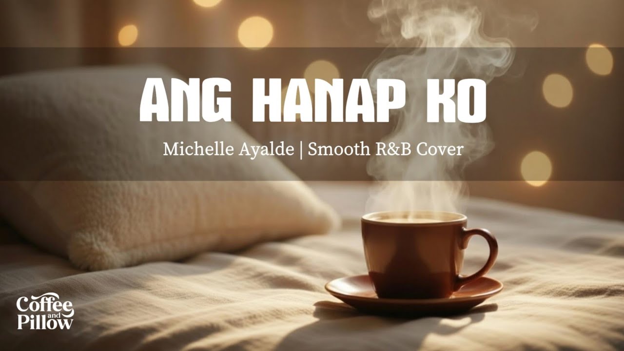 Ang Hanap Ko - Michelle Ayalde | Heartfelt R&B Cover | OPM Lovesong ❤️