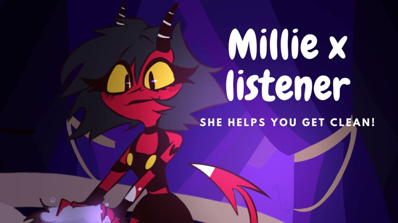 Millie x listener: Millie helps you get clean!|You're Moxxie!