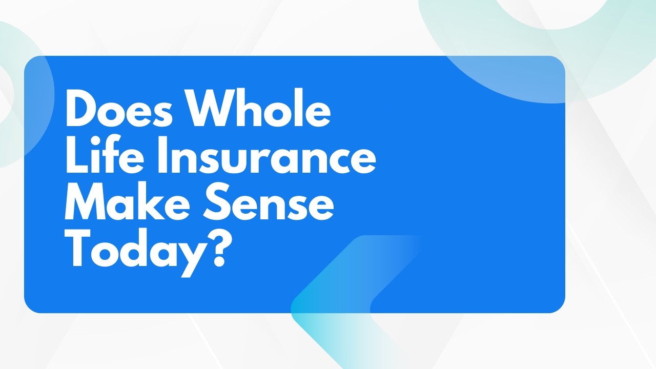 Does Whole Life Insurance Make Sense Today? with Blake Brogan and Rod Zabriskie