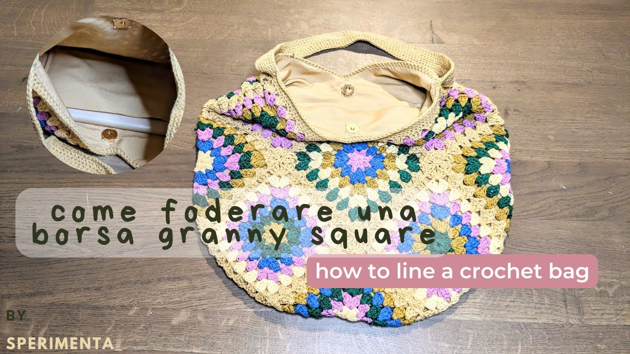 Fodera borsa granny uncinetto - how to lining a granny square bag